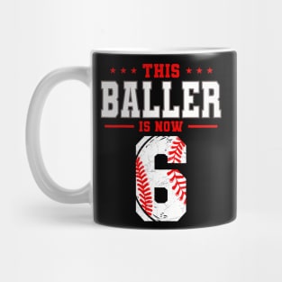 This Baller Is Now 6 Birthday Baseball Theme Bday Party Mug